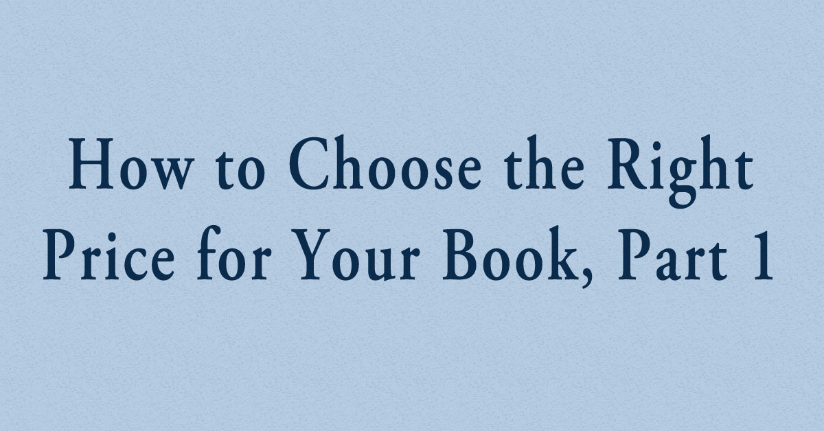 How to Choose the Right Price for Your Book part 1
