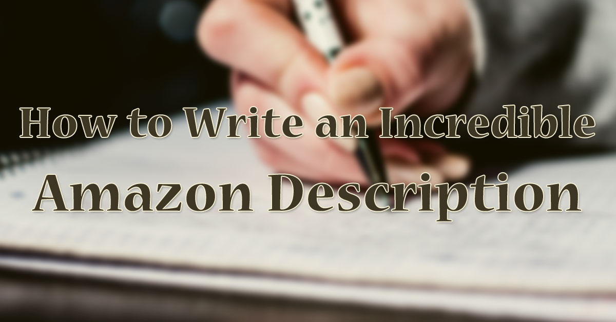 How to Write an Incredible Amazon Description