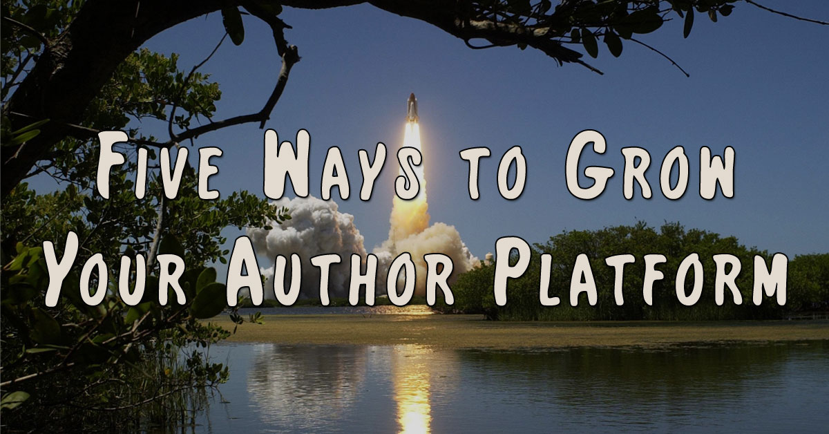 Five Ways to Grow Your Author Platform